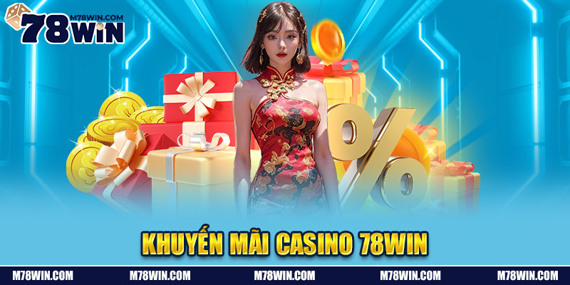 Khuyến mãi Casino 78win