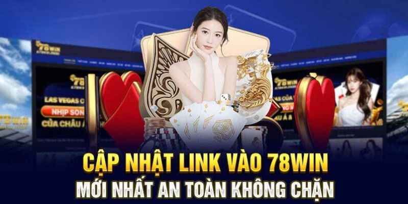 Tổng quan link vào 78win